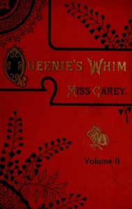Cover of Queenie's whim, Volume 2 (of 3) : $b A novel