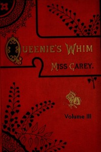 Cover of Queenie's whim, Volume 3 (of 3) : $b A novel