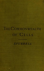 Cover of The commonwealth of cells : $b Some popular essays on human physiology