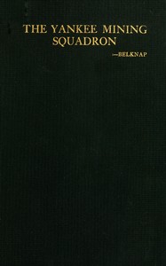 Cover of The Yankee mining squadron : $b or, laying the North Sea mine barrage