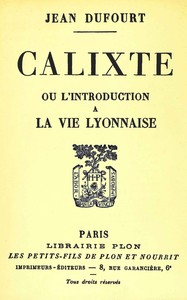 Cover of Calixte; ou, l'introduction à la vie lyonnaise