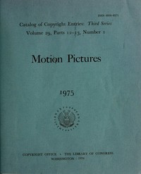 Cover of Motion pictures, 1975 : Catalog of copyright entries, third series, volume 29, parts 12-13
