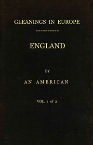 Cover of Gleanings in Europe : $b England, vol. 1 of 2