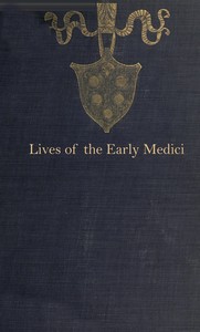 Cover of Lives of the early Medici : $b As told in their correspondence