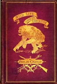 Cover of Wild life under the equator : $b narrated for young people