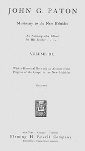 Cover of John G. Paton, missionary to the New Hebrides, volume 3 (of 3) : $b An autobiography edited by his brother