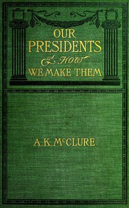 Cover of Our Presidents and how we make them