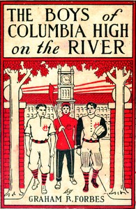 Cover of The boys of Columbia High on the river : $b or, The boat race plot that failed