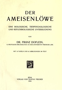 Cover of Der Ameisenlöwe : $b eine biologische, tierpsychologische und reflexbiologische Untersuchung