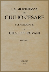 Cover of La giovinezza di Giulio Cesare, Volume 2 (of 2)