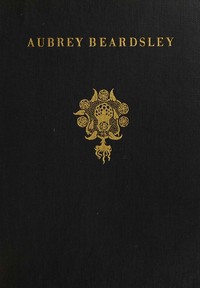 Cover of Aubrey Beardsley : $b the clown, the harlequin, the pierrot of his age
