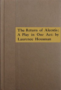 Cover of The return of Alcestis : $b A play in one act