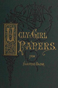 Cover of The ugly-girl papers : $b or, Hints for the toilet