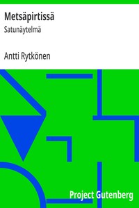 Cover of Metsäpirtissä : $b Satunäytelmä
