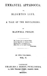 Cover of Emmanuel Appadocca; or, Blighted life, Volume 2 (of 2) : $b A tale of the boucaneers