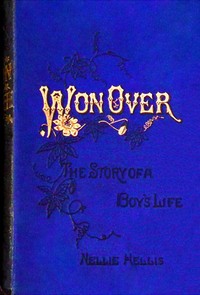 Cover of Won over : $b The story of a boy's life