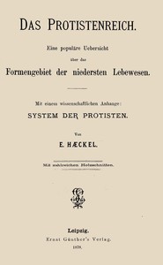 Cover of Das Protistenreich : $b eine populäre Uebersicht über das Formengebiet der niedersten Lebewesen; Mit einem wissenschaftlichen Anhange: System der Protisten