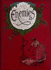 Cover of Enemies : $b A tale for little lads and lasses