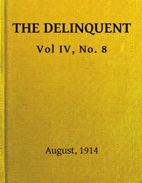 Cover of The Delinquent, Vol. IV, No. 8, August, 1914