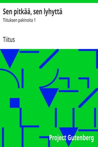 Cover of Sen pitkää, sen lyhyttä : $b Tiituksen pakinoita 1