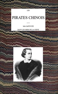 Cover of Les pirates chinois : $b Ma captivité dans les mers de la Chine