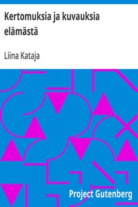 Cover of Kertomuksia ja kuvauksia elämästä