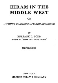 Cover of Hiram in the Middle West : $b Or, A young farmer's upward struggle