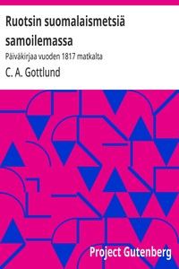 Cover of Ruotsin suomalaismetsiä samoilemassa : $b Päiväkirjaa vuoden 1817 matkalta