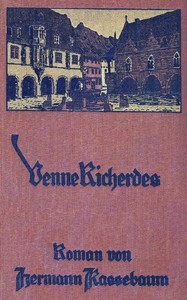 Cover of Venne Richerdes : $b Roman aus der Geschichte Goslars