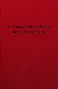 Cover of A history of Slavic studies in the United States