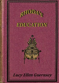 Cover of Rhoda's education : $b or, Too much of a good thing.