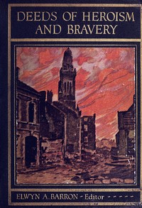 Cover of Deeds of heroism and bravery : $b The book of heroes and personal daring