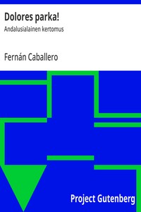 Cover of Dolores parka! : $b Andalusialainen kertomus