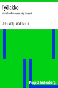 Cover of Työlakko : $b Näytelmä kolmessa näytöksessä