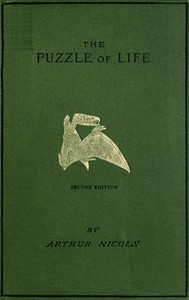 Cover of The puzzle of life and how it has been put together : $b A short history of the formation of the earth, with its vegetable and animal life, from the earliest times, including an account of prehistoric man, his weapons, tools, and works