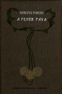 Cover of A fehér páva : $b Kisvárosi történet