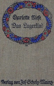 Cover of Das Lagerkind : $b Geschichte aus dem deutschen Krieg