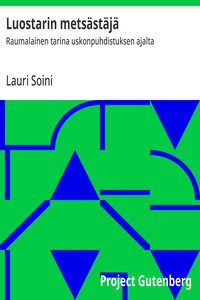 Cover of Luostarin metsästäjä : $b Raumalainen tarina uskonpuhdistuksen ajalta