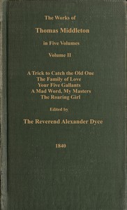Cover of The works of Thomas Middleton, Volume 2 (of 5)