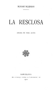 Cover of La resclosa : $b Drama en tres actes