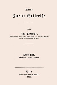 Cover of Meine zweite Weltreise : $b Dritter Theil : Kalifornien. Peru. Ecuador.