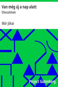 Cover of Van még új a nap alatt : $b Elbeszélések