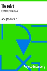 Cover of Tie selvä : $b Romaani nykyajalta, I
