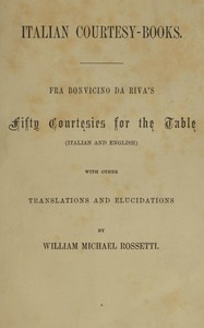 Cover of Italian courtesy-books : $b Fra Bonvicino da Riva's fifty courtesies for the table (Italian and English) with other translations and elucidations