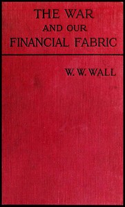 Cover of The war and our financial fabric