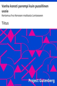 Cover of Vanha konsti parempi kuin pussillinen uusia : $b Kertomus hra Kenosen matkasta Lontooseen