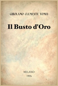 Cover of Il busto d'oro : romanzo