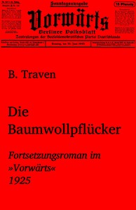 Cover of Die Baumwollpflücker : $b Als Fortsetzungsroman im »Vorwärts« (1925)