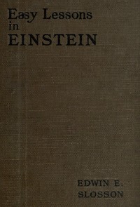 Cover of Easy lessons in Einstein : $b A discussion of the more intelligible features of the theory of relativity
