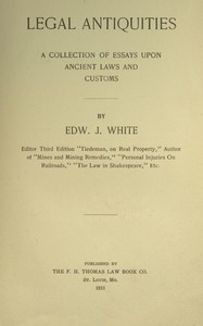 Cover of Legal antiquities : $b A collection of essays upon ancient laws and customs